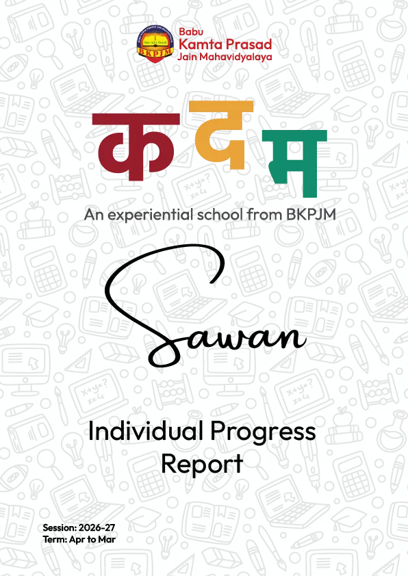 The cover of a sample Individual Progress Report: the BKPJM crest, the Kadam wordmark, the words An experiential school from BKPJM, a child's first name in script, and Session 2026-27, Term April to March.